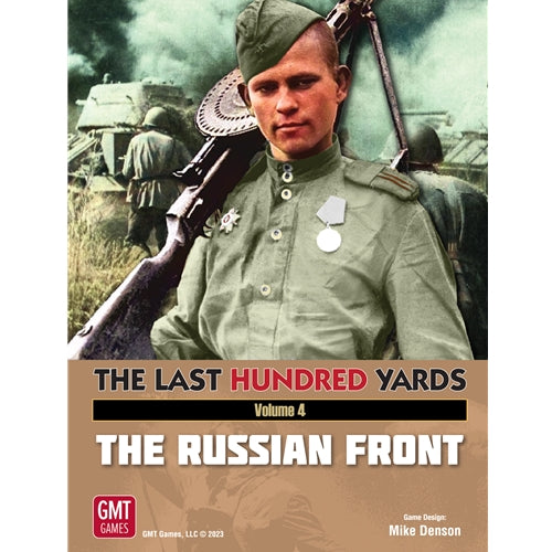 The Last Hundred Yards: Vol. 4 - The Russian Front