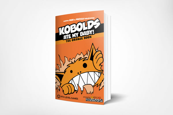 Kobolds Ate My Baby! RPG: The Orange Book